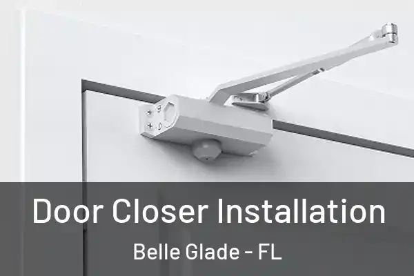  Door Closer Installation Belle Glade - FL